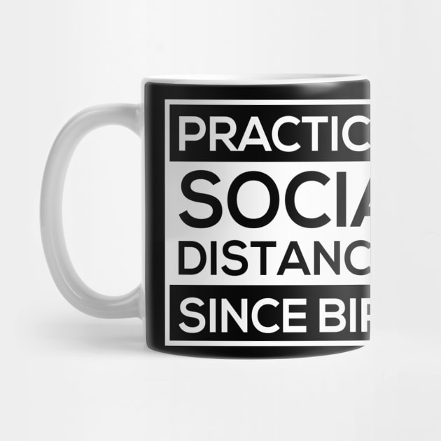 practicing social distancing since birth by vpdesigns